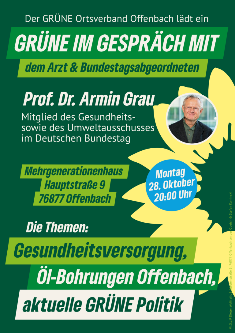 GRÜNER Ortsverband Offenbach lädt ein zum Gesprächsabend mit Armin Grau zu Öl-Bohrungen, Gesundheitsversorgung und aktueller GRÜNER Politik am 28.10.2024 ab 20 Uhr