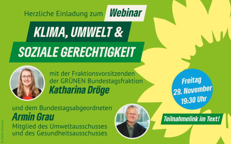 Herzliche Einladung zum Webinar „Klima, Umwelt und soziale Gerechtigkeit“ mit Katharina Dröge und Armin Grau am 26.11.2024, ab 17:30 Uhr