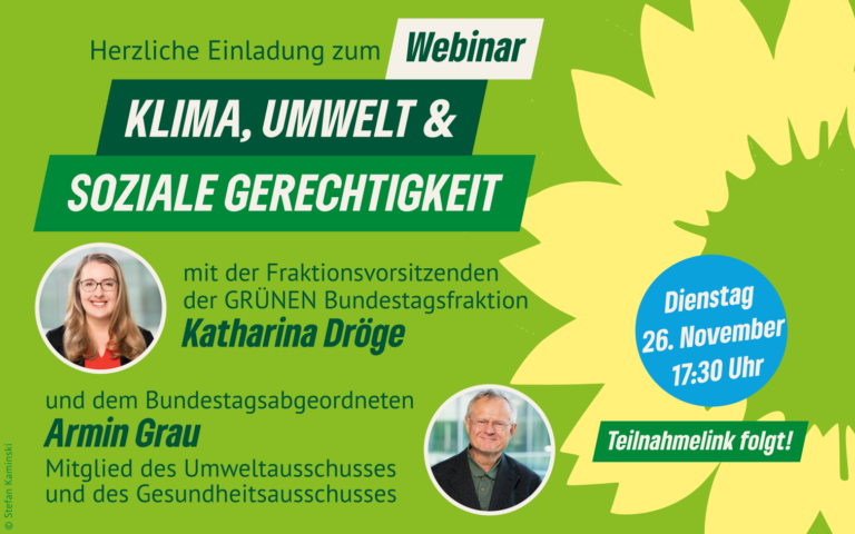 Herzliche Einladung zum Webinar „Klima, Umwelt und soziale Gerechtigkeit“ mit Katharina Dröge und Armin Grau am 26.11.2024, ab 17:30 Uhr